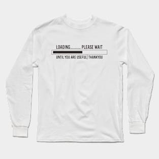 Please Wait Long Sleeve T-Shirt